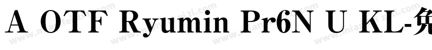 A OTF Ryumin Pr6N U KL字体转换